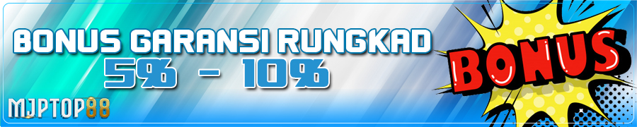 BONUS GARANSI RUNGKAD 5% - 10% ( MAKSIMAL 500.000 RIBU )